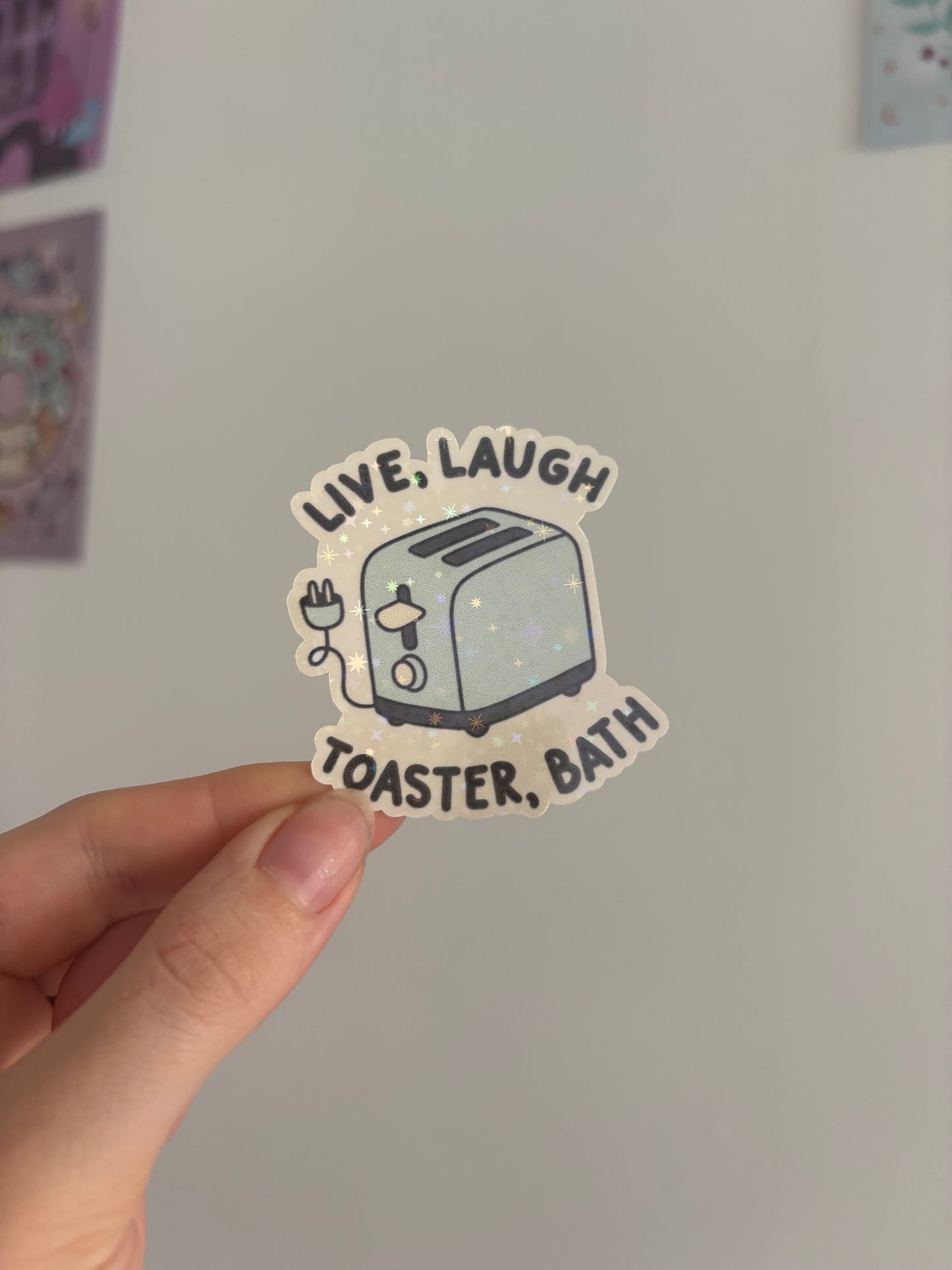 Live, Laugh, Toaster Bath Holographic Sticker