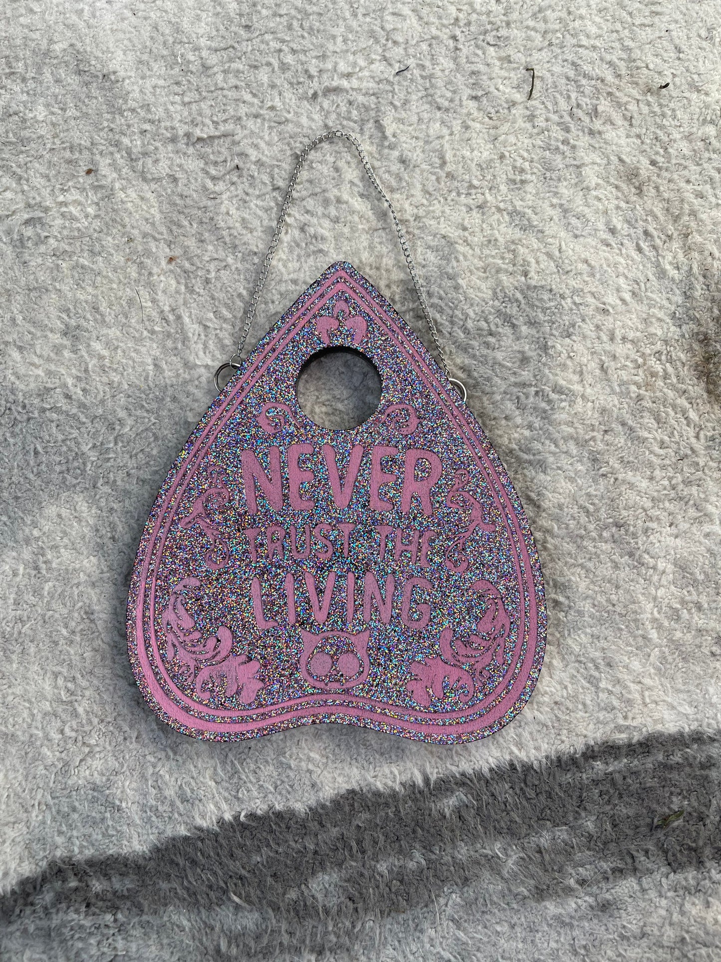 Pink Holo Glitter Never Trust The Living Planchette Wall Hanging
