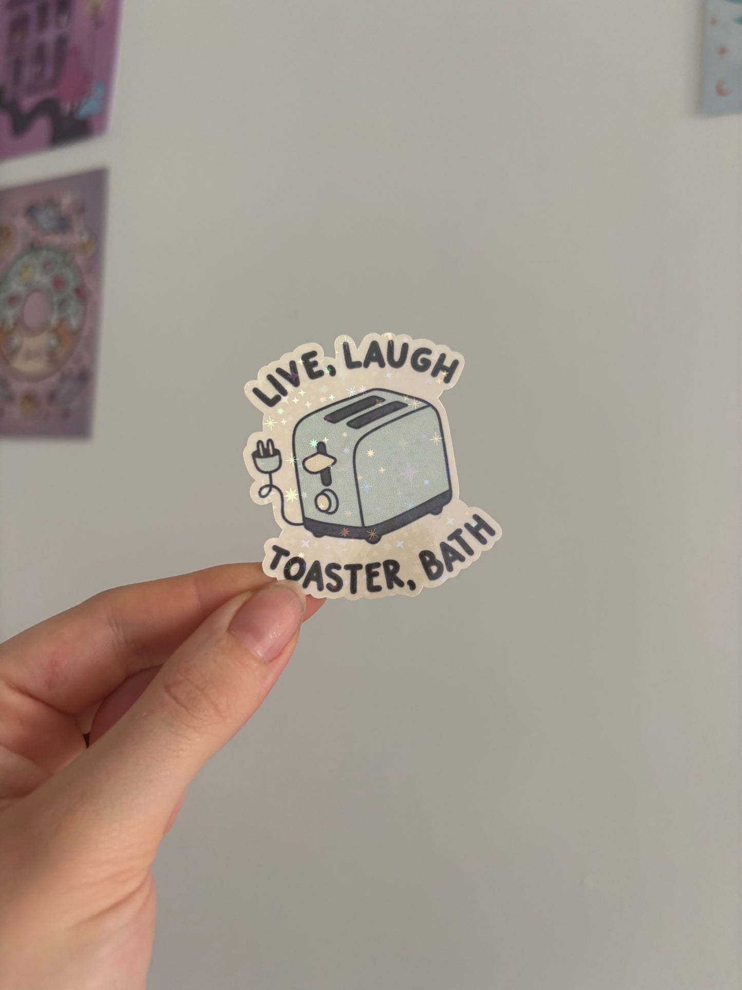 Live, Laugh, Toaster Bath Holographic Sticker