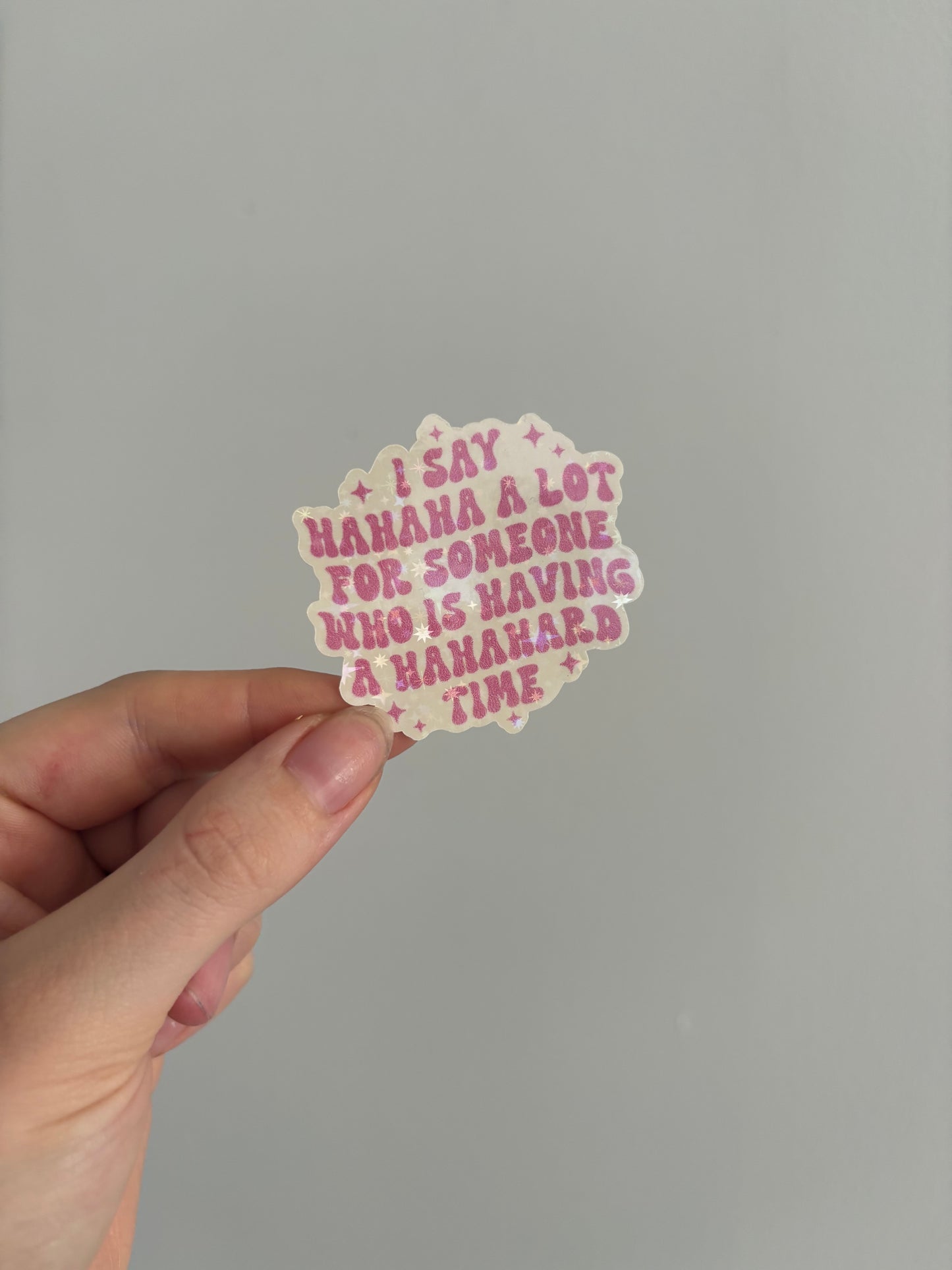 Hahahard Time Holographic Sticker