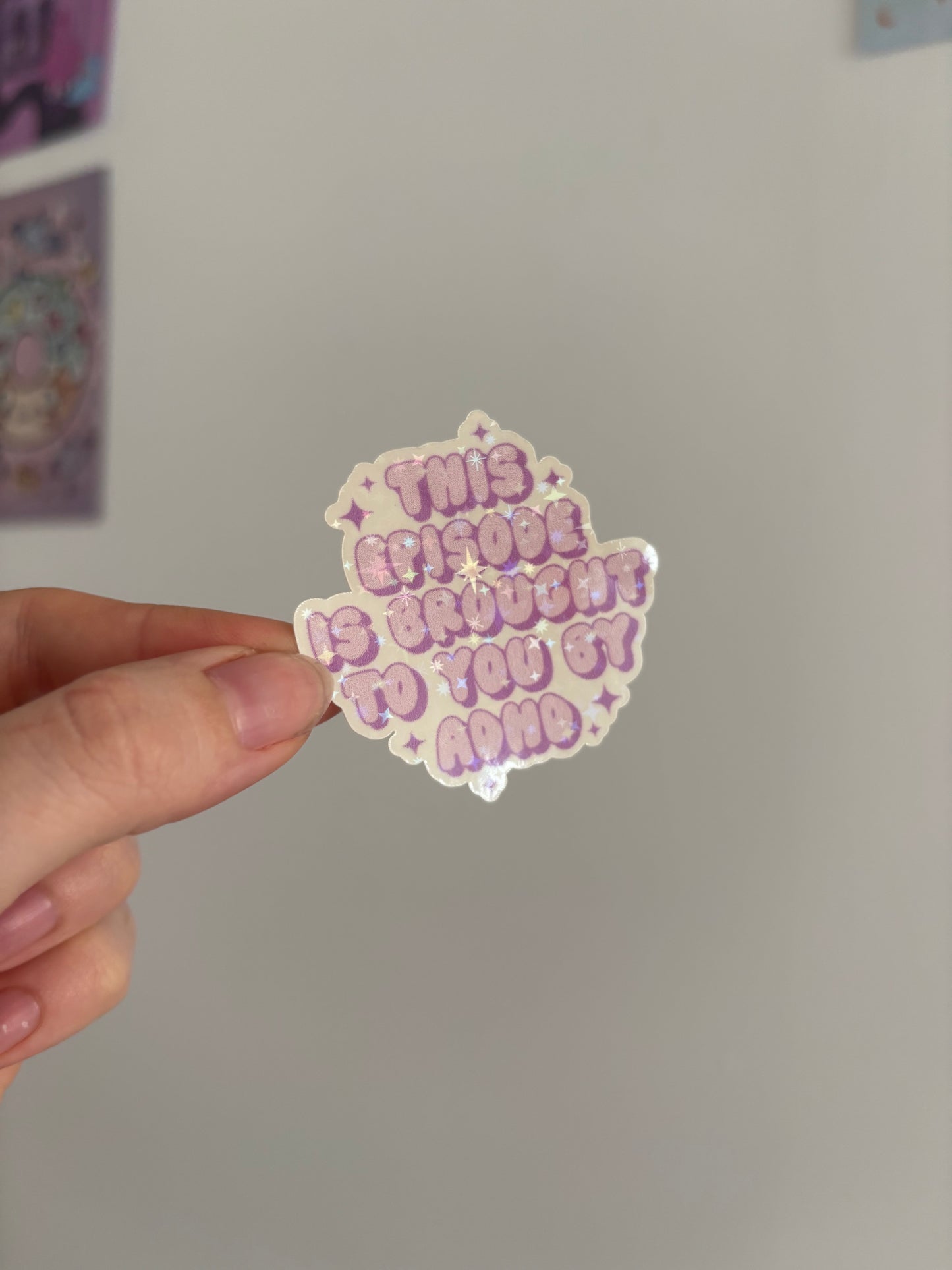 Brought To You By ADHD Holographic Sticker