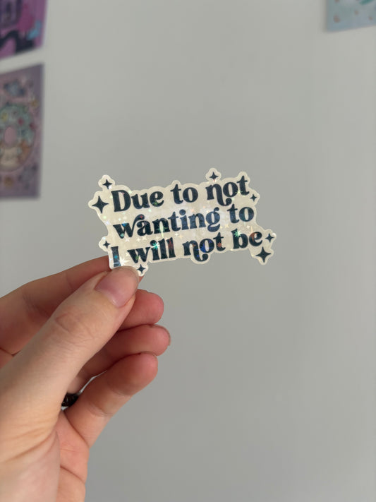 I Will Not Be Holographic Sticker