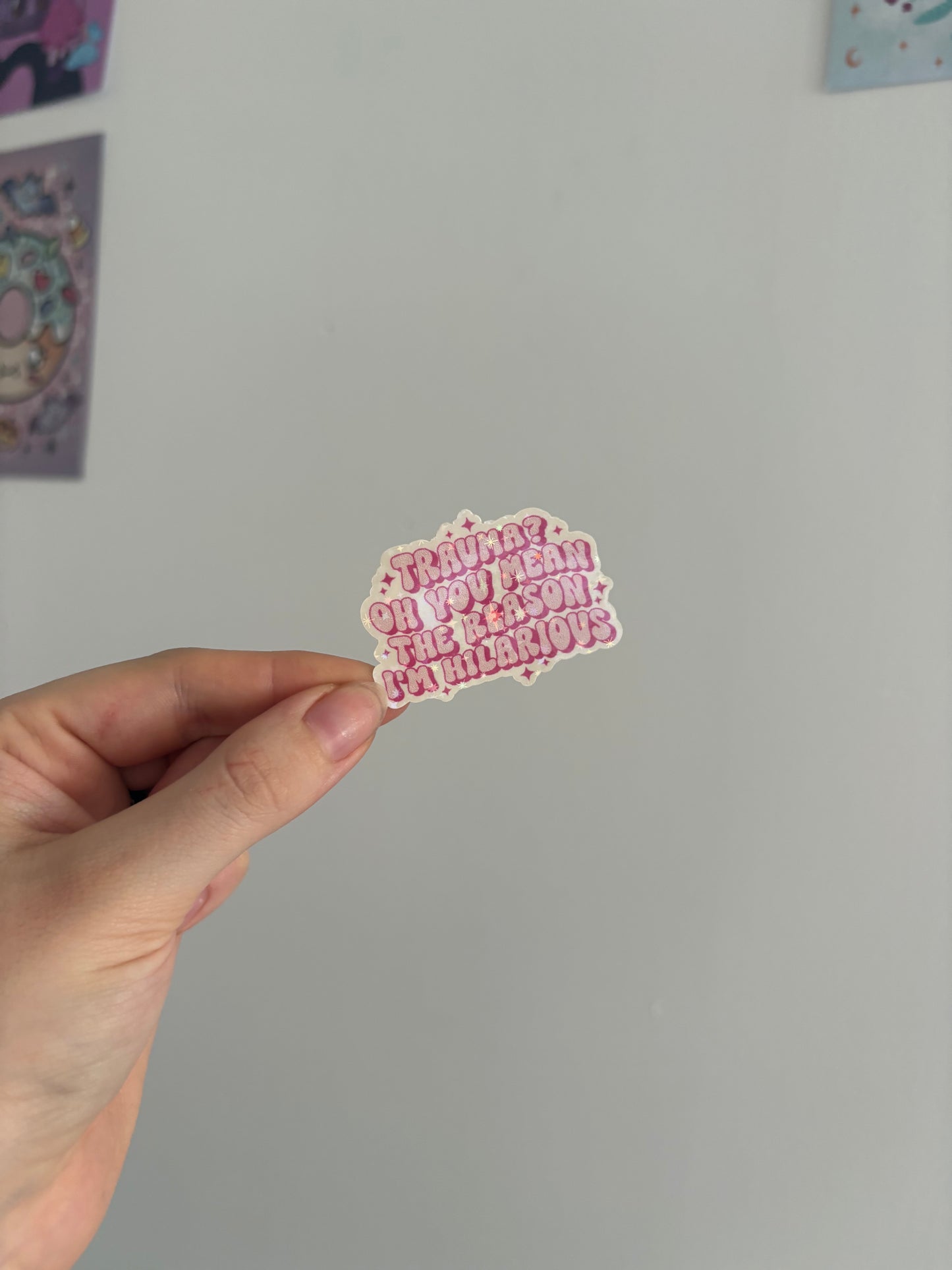 The Reason I’m Hilarious Holographic Sticker