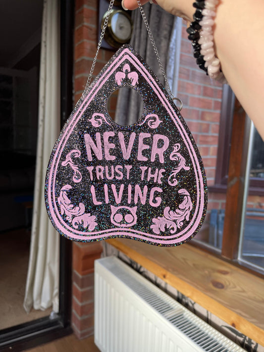 Black & Pink Glitter Never Trust The Living Planchette Wall Hanging